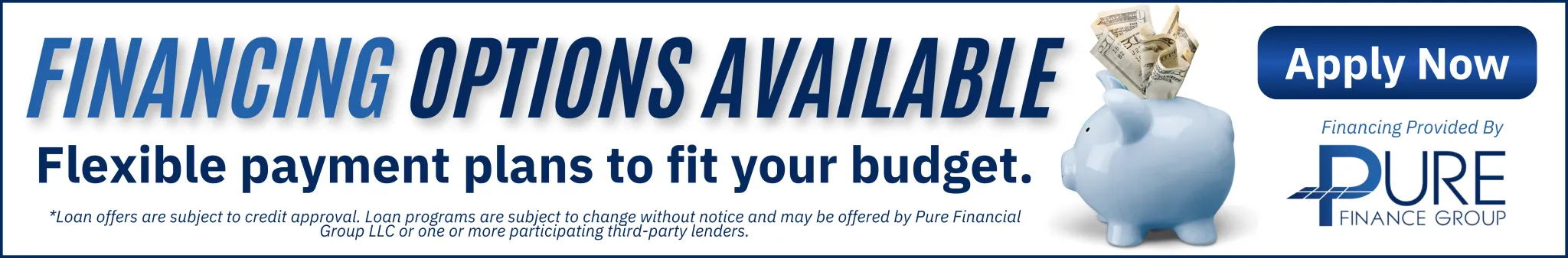 Financing options available — flexible payment plans, financing provided by Pure Finance Group